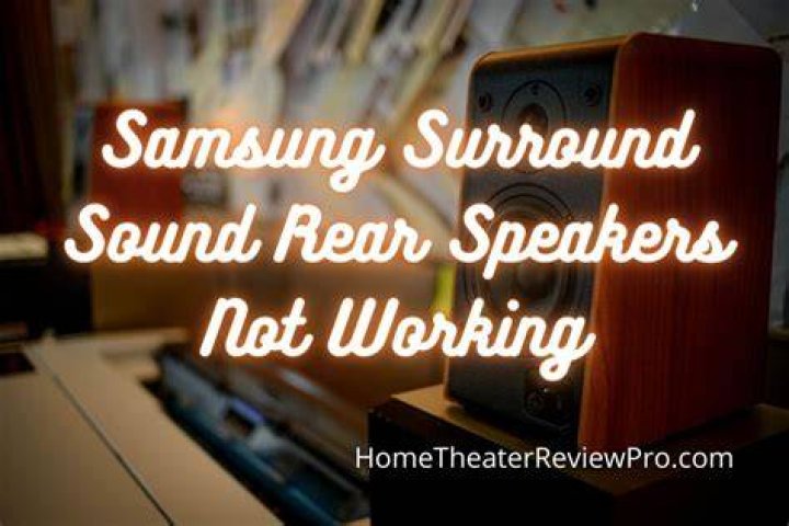Why do my rear surround speakers not work?